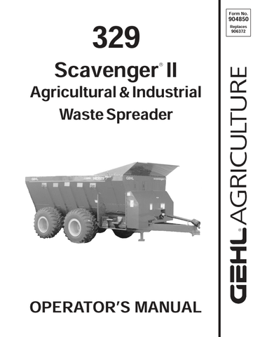 GEHL 329 SCAVENGER II AGRICULTURAL & INDUSTRIAL WASTE SPREDER (904850) OPERATOR MANUAL PDF DOWNLOAD