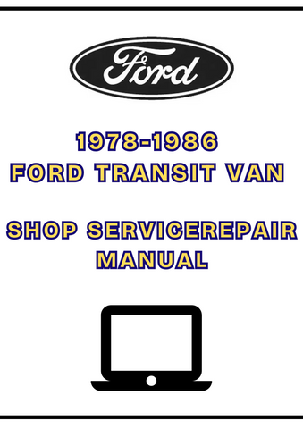 1978-1986 FORD TRANSIT VAN SHOP SERVICE REPAIR MANUAL - PDF