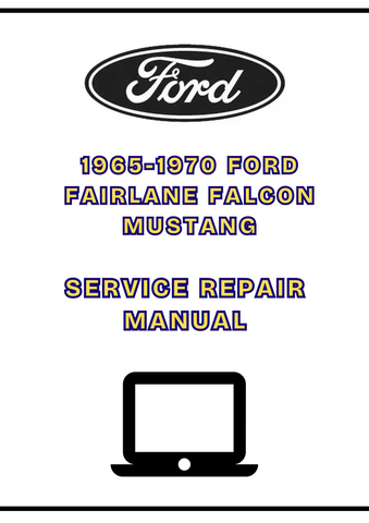 1965-1970 FORD FAIRLANE FALCON MUSTANG SERVICE REPAIR MANUAL - PDF