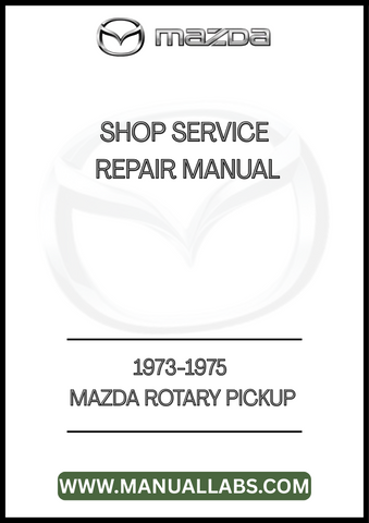 1973-1975 MAZDA ROTARY PICKUP SHOP SERVICE REPAIR MANUAL - PDF