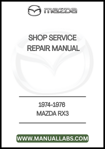 1974-1976 MAZDA RX3 SHOP SERVICE REPAIR MANUAL - PDF