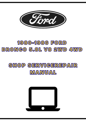 1980-1986 FORD BRONCO 5.8L V8 2WD 4WD SHOP SERVICE REPAIR MANUAL - PDF