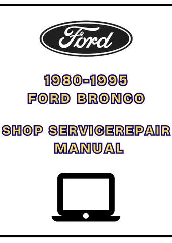 1980-1995 FORD BRONCO SHOP SERVICE REPAIR MANUAL - PDF
