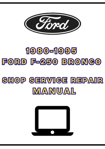 1980-1995 FORD F-250 BRONCO SHOP SERVICE REPAIR MANUAL - PDF