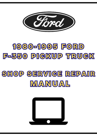 1980-1995 FORD F-350 PICKUP TRUCK SHOP SERVICE REPAIR MANUAL - PDF