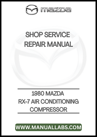 1980 MAZDA RX-7 AIR CONDITIONING COMPRESSOR SHOP SERVICE REPAIR MANUAL - PDF