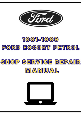 1981-1989 FORD ESCORT PETROL WORKSHOP REPAIR SERVICE MANUAL - PDF