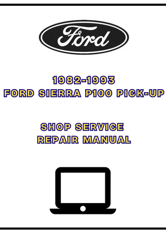 1982-1993 FORD SIERRA P100 PICK-UP SHOP SERVICE REPAIR MANUAL - PDF