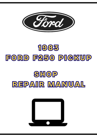 1983 FORD F250 PICKUP SHOP REPAIR MANUAL - PDF