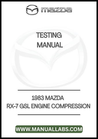 1983 MAZDA RX-7 GSL ENGINE COMPRESSION TESTING MANUAL - PDF
