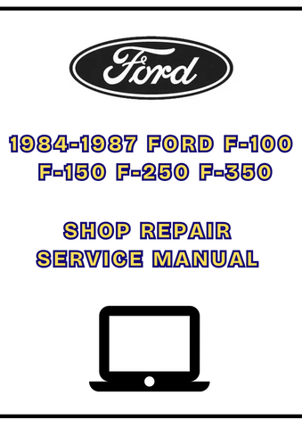 1984-1987 FORD F-100 F-150 F-250 F-350 SHOP SERVICE REPAIR MANUAL - PDF