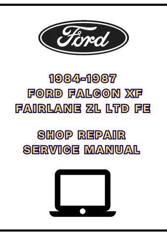 1984-1987 FORD FALCON XF FAIRLANE ZL LTD FE SHOP SERVICE REPAIR MANUAL - PDF 