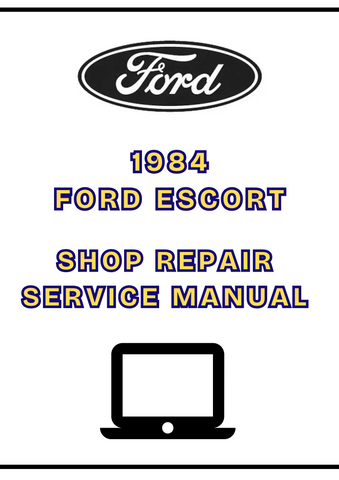 1984 FORD ESCORT SHOP SERVICE REPAIR MANUAL - PDF