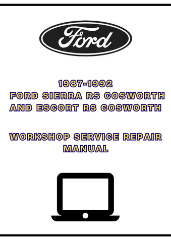 1987-1992 FORD SIERRA RS COSWORTH AND ESCORT RS COSWORTH WORKSHOP SERVICE REPAIR MANUAL - PDF