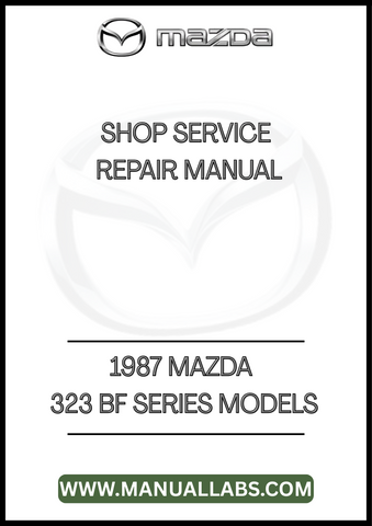 1987 MAZDA 323 BF SERIES MODELS SHOP SERVICE REPAIR MANUAL - PDF