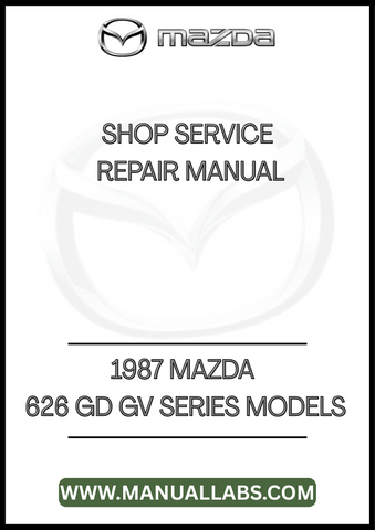 1987 MAZDA 626 GD GV SERIES MODELS SHOP SERVICE REPAIR MANUAL - PDF
