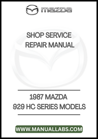 1987 MAZDA 929 HC SERIES MODELS SHOP SERVICE REPAIR MANUAL - PDF