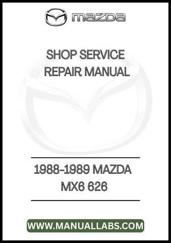 1988-1989 MAZDA MX6 626 SHOP SERVICE REPAIR MANUAL - PDF