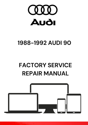 GET THE ULTIMATE PDF FACTORY SERVICE REPAIR MANUAL FOR THE 1988-1992 AUDI 90. ENSURE YOUR CAR RUNS SMOOTHLY WITH EXPERT GUIDANCE AND DETAILED REPAIR PROCEDURES.