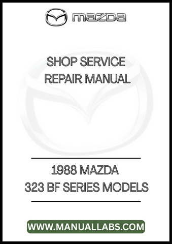 1988 MAZDA 323 BF SERIES MODELS SHOP SERVICE REPAIR MANUAL - PDF