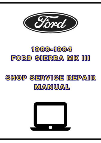  1989-1994 FORD SIERRA MK III SHOP SERVICE REPAIR MANUAL - PDF