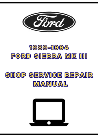 1989-1994 FORD SIERRA MK III SHOP SERVICE REPAIR MANUAL - PDF
