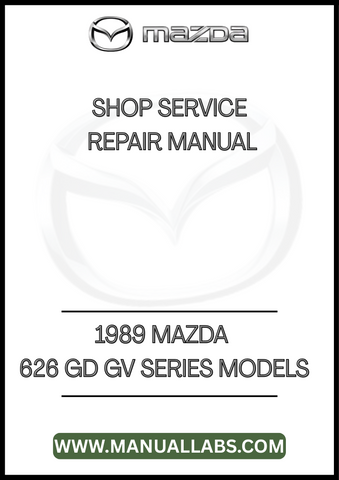 1989 MAZDA 626 GD GV SERIES MODELS SHOP SERVICE REPAIR MANUAL - PDF