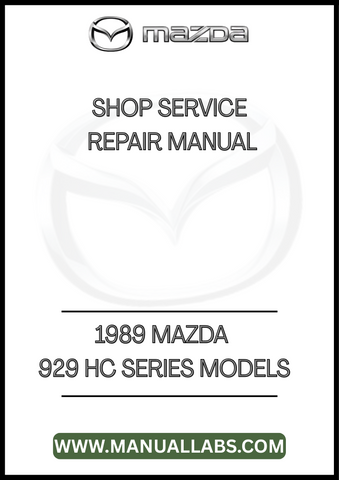 1989 MAZDA 929 HC SERIES MODELS SHOP SERVICE REPAIR MANUAL - PDF