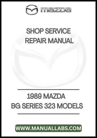 1989 MAZDA BG SERIES 323 MODELS SHOP SERVICE REPAIR MANUAL - PDF
