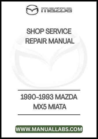 1990-1993 MAZDA MX5 MIATA SHOP SERVICE REPAIR MANUAL - PDF