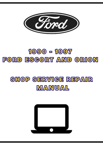 1990 - 1997 FORD ESCORT AND ORION SHOP SERVICE REPAIR MANUAL - PDF