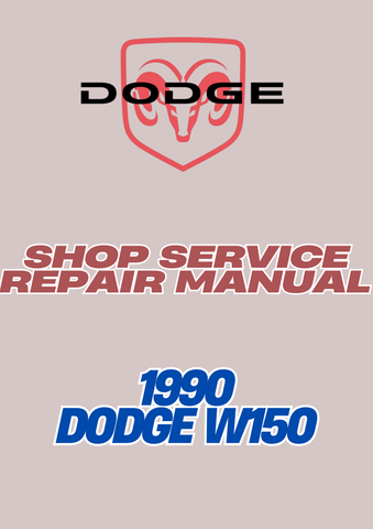  1990 DODGE W150 SHOP SERVICE REPAIR MANUAL - PDF