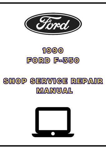 1990 FORD F-350 SHOP SERVICE REPAIR MANUAL - PDF