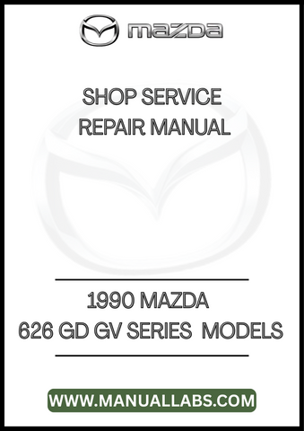 1990 MAZDA 626 GD GV SERIES  MODELS SHOP SERVICE REPAIR MANUAL - PDF