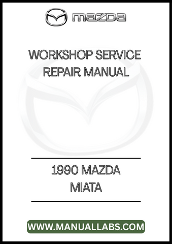 1990 MAZDA MIATA WORKSHOP SERVICE REPAIR MANUAL - PDF
