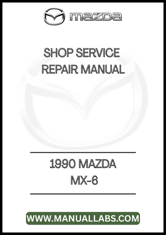 1990 MAZDA MX-6 SHOP SERVICE REPAIR MANUAL - PDF