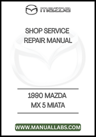 1990 MAZDA MX 5 MIATA SHOP SERVICE REPAIR MANUAL - PDF