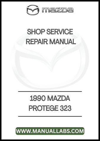 1990 MAZDA PROTEGE 323 SHOP SERVICE REPAIR MANUAL - PDF