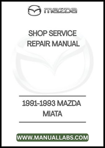 1991-1993 MAZDA MIATA SHOP SERVICE REPAIR MANUAL - PDF