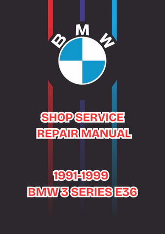 1991-1999 BMW 3 SERIES E36 SHOP SERVICE REPAIR MANUAL - PDF