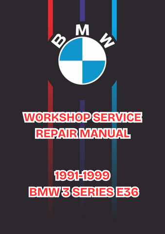 1991-1999 BMW 3 SERIES E36 WORKSHOP SERVICE REPAIR MANUAL - PDF