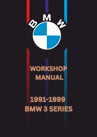 1991-1999 BMW 3 SERIES WORKSHOP MANUAL - PDF