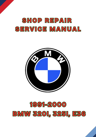 1991-2000 BMW 320I, 325I, E36 SHOP REPAIR SERVICE MANUAL - PDF