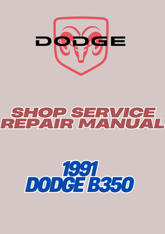 1991 DODGE B350 SHOP SERVICE REPAIR MANUAL -PDF