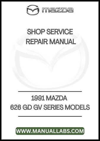 1991 MAZDA 626 GD GV SERIES MODELS SHOP SERVICE REPAIR MANUAL - PDF