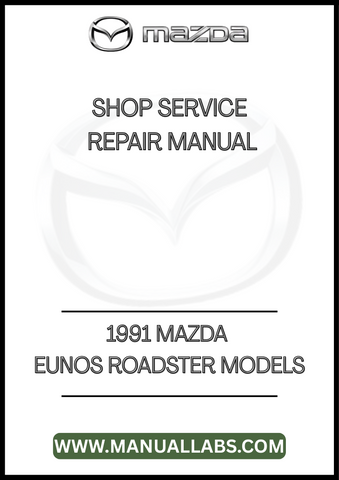 1991 MAZDA EUNOS ROADSTER MODELS SHOP SERVICE REPAIR MANUAL - PDF