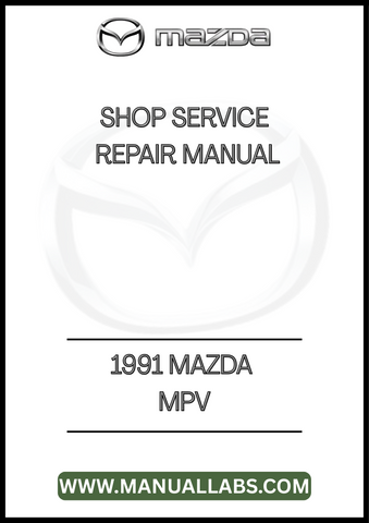 1991 MAZDA MPV SHOP SERVICE REPAIR MANUAL - PDF