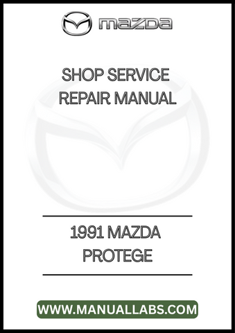 1991 MAZDA PROTEGE SHOP SERVICE REPAIR MANUAL - PDF