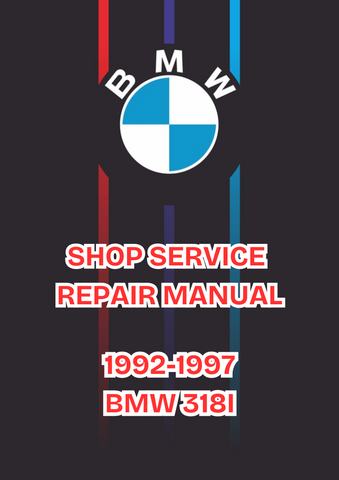 1992-1997 BMW 318I SHOP SERVICE REPAIR MANUAL - PDF 