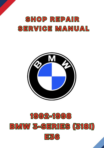 1992-1998 BMW 3-SERIES (318I) E36 SHOP SERVICE REPAIR MANUAL - PDF
